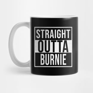 Straight Outta Burnie - Gift for Australian From Burnie in Tasmania Australia Mug